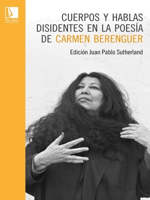 cover image of Cuerpos y hablas disidentes en la poesía de Carmen Berenguer